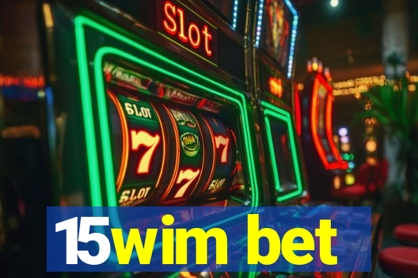 15wim bet